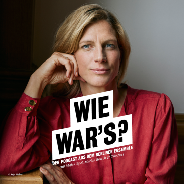 Wie War's, Maja Göpel? | Berliner-ensemble